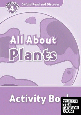 Oxford Read and Discover 4. All About Plants Activity Book