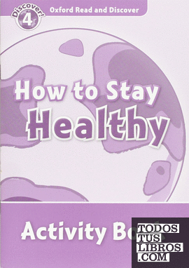 Oxford Read and Discover 4. How to Stay Healthy Activity Book