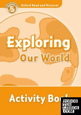 Oxford Read and Discover 5. Exploring Our World Activity Book