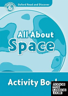 Oxford Read and Discover 6. All About Space Activity Book