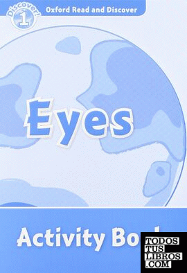Oxford Read and Discover 1. Eyes Activity Book