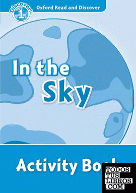 Oxford Read and Discover 1. in the Sky Activity Book