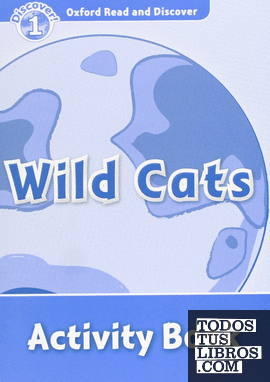 Oxford Read and Discover 1. Wild Cats Activity Book
