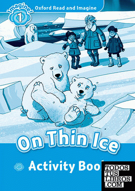 Oxford Read and Imagine 1. On Thin Ice Activity Book
