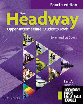New Headway 4th Edition Upper-Intermediate. Student's Book A