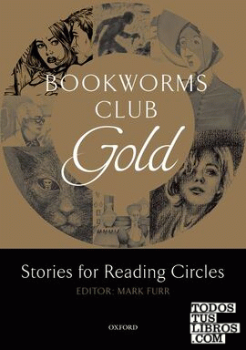 Oxford Bookworms Club Stories for Reading Circles. Gold (Stages 3 and 4)