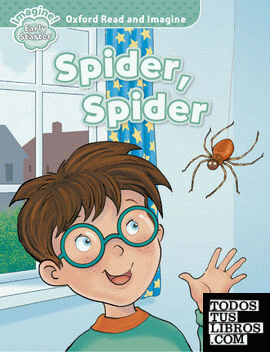 Oxford Read and Imagine Early Starter. Spider, Spider