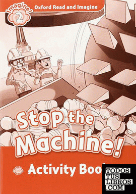 Oxford Read and Imagine 2. Stop the Machine! Activity Book