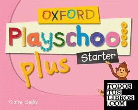 Oxford Playschool Plus Starter. Class Book