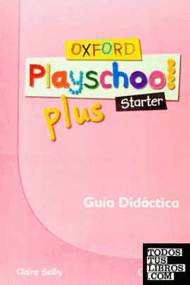 Oxford Playschool Plus. Starter. Guía (Esp)