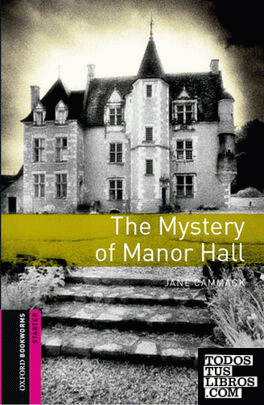Oxford Bookworms Starter. The Mystery of Manor Hall Pack