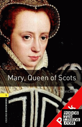 Oxford Bookworms 1. Mary, Queen of Scots CD Pack