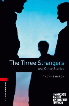Oxford Bookworms 3. The Three Strangers and Other Stories