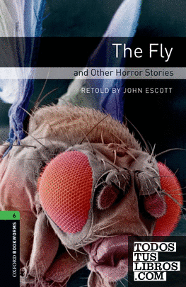 Oxford Bookworms 6. The Fly and Other Horror Stories