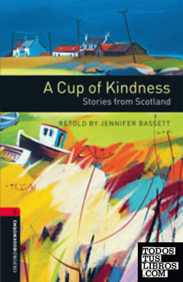 Oxford Bookworms 3. A Cup of Kindness. Stories from Scotland CD Pack