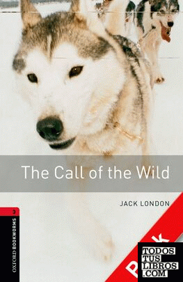 Oxford Bookworms 3. The Call of the Wild CD Pack