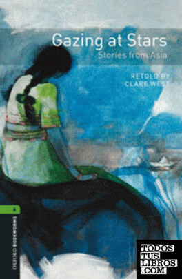 Oxford Bookworms 6. Gazing at Stars. Stories from Asia CD Pack