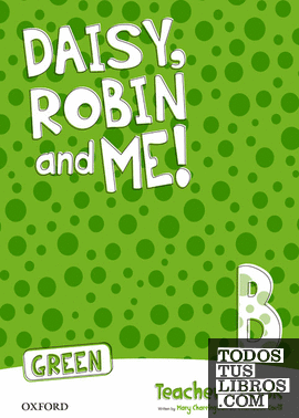 Daisy, Robin & Me! Green B. Teacher's Book