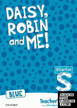 Daisy, Robin & Me! Blue Starter. Teacher's Book