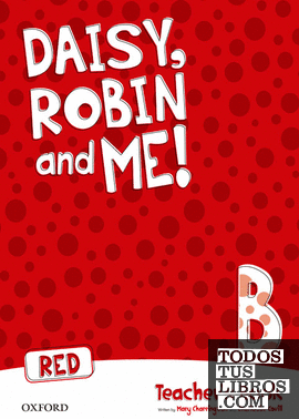 Daisy, Robin & Me! Red B. Teacher's Book