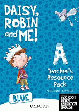 Daisy, Robin & Me! Blue A. Teacher's Resource Pack