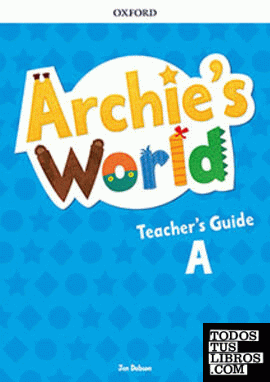 Archie's World A. English Teacher's Book Guide