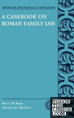 A Casebook On Roman Family Law de Bruce W. Frier / Thomas A. J. McGinn ...