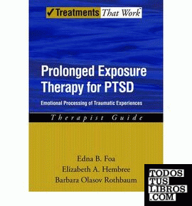 Prolonged Exposure Therapy For Ptsd. Emotional Processing Of Traumatic Experienc