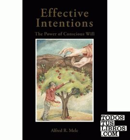 Effective Intentions. The Power Of Conscious Will.