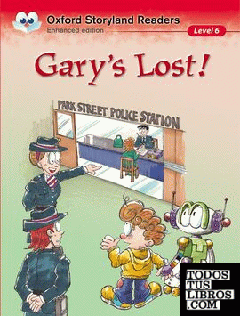 Oxford Storyland Readers 6. Gary's Lost!