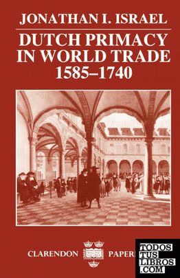 Dutch Primacy in World Trade, 1585-1740