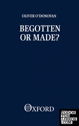 Begotten or Made