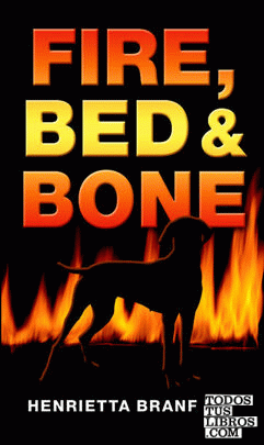 Fire, Bed and Bone