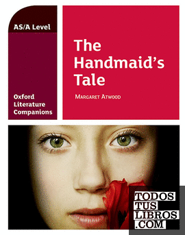 Oxford Literature Companions: The Handmaid's Tale: Margaret Atwood