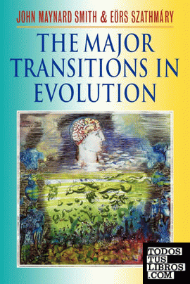 THE MAJOR TRANSITIONS IN EVOLUTION