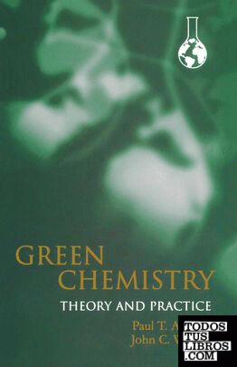 Green Chemistry : Theory And Practice