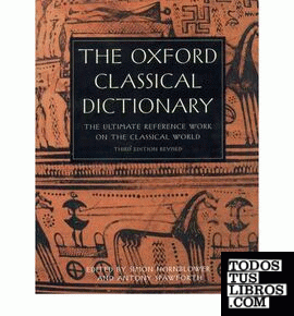 The Oxford Classcial Dictionary."The Ultimate Reference Work On The Classical Wo