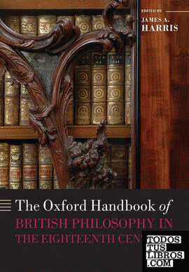 THE OXFORD HANDBOOK OF BRITISH PHILOSOPHY IN THE EIGHTEENTH