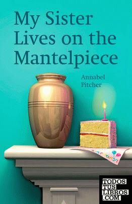 My sister Lives on the Mantelpice My sister Lives on the Mantelpice