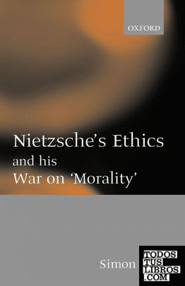 Nietzsche's Ethics and His War on 'Morality'