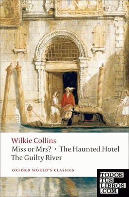 Oxford World's Classics: Miss or Mrs?, The Haunted Hotel, the Guilty River