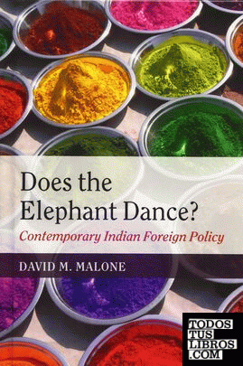 DOES THE ELEPHANT DANCE? CONTEMPORARY INDIAN FOREIGN POLICY