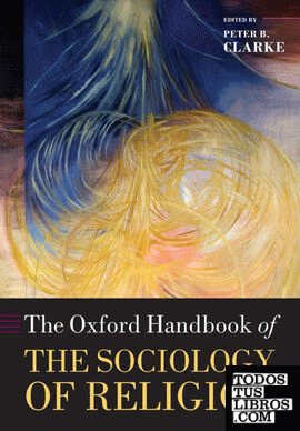 The Oxford Handbook of the Sociology of Religion (Oxford Handbooks in Religion a