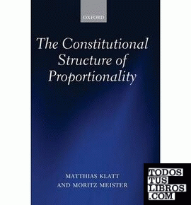 THE CONSTITUTIONAL STRUCTURE OF PROPORTIONALITY
