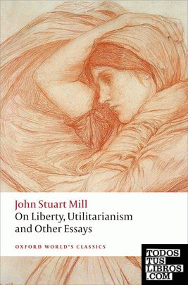 On Liberty, Utilitarianism and Other Essays (2/e)