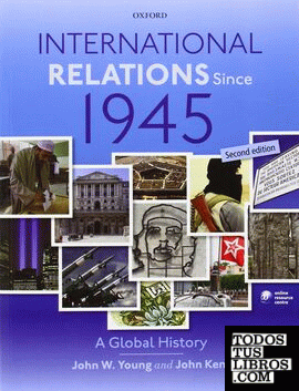 INTERNATIONAL RELATIONS SINCE 1945 A FLOBAL HISTORY