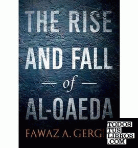 THE RISE AND FALL OF AL-QAEDA