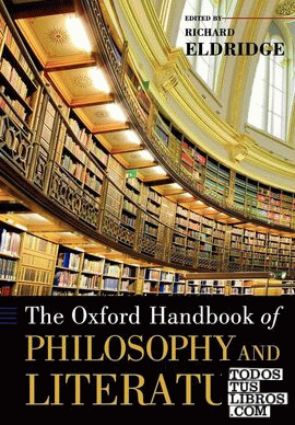 OXFORD HANDBOOK OF PHILOSOPHY AND LITERATURE, THE