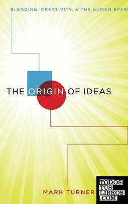 THE ORIGIN OF IDEAS: BLENDING, CREATIVITY...