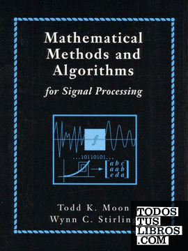 MATHEMATICAL METHODS AND ALGORITHMS FOR SIGNAL PROCESSING